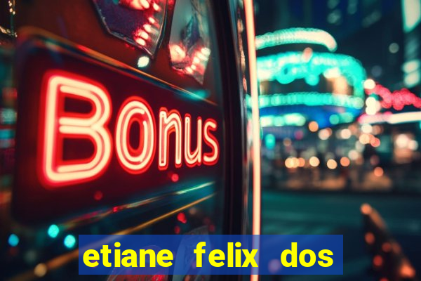 etiane felix dos santos nua